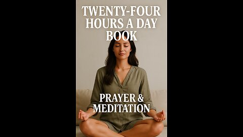Twenty-Four Hours A Day Book– July 12 - Daily Reading - A.A. - Serenity Prayer & Meditation