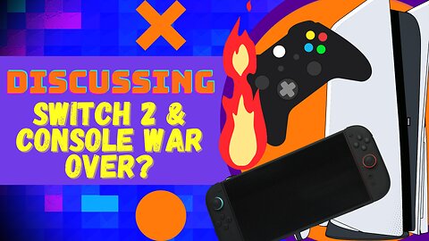 The Switch 2 & The End of the Console War?