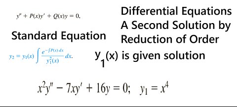 Calculus Help: A Second Solution by Reduction of Order: x^2 y'' − 7xy'+16y=0; y1=x^4
