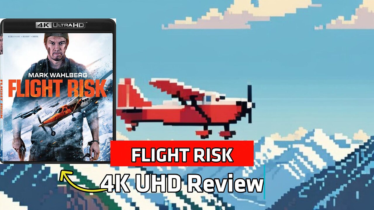 Flight Risk 4K UHD Unboxing and Review