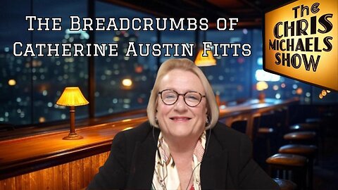 The Breadcrumbs of Catherine Austin Fitts