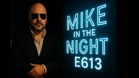 Mike in The Night E613 - Almost Touch the Sky, Next weeks News Today