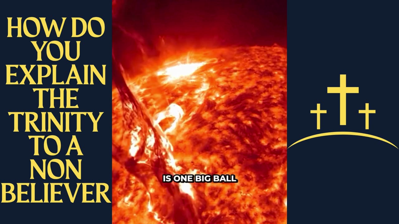 HOW DO YOU EXPLAIN THE TRINITY TO A NON BELIEVER