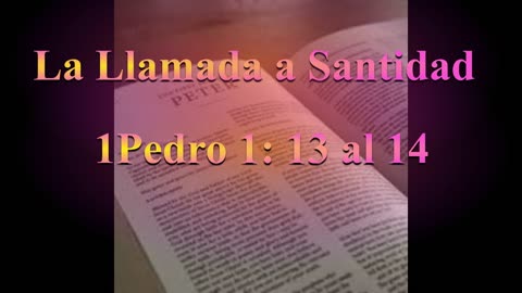 La Llamada a Santidad_ Estudio 1 Pedro 1: 6 al 9 .