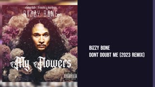 Bizzy Bone - Don't Doubt Me (2023 Remix)