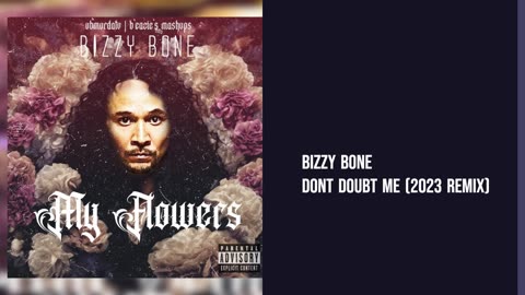 Bizzy Bone - Don't Doubt Me (2023 Remix)