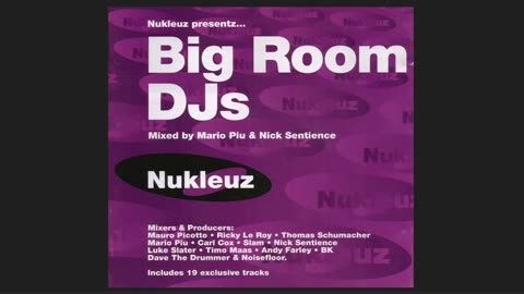 Nucleuz Presents Big Room DJ's (2001) CD1 Mixed By Mario Piu