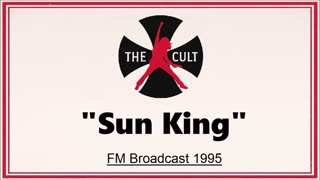 The Cult - Sun King (Live in Los Angeles February 20, 1995) FM Broadcast