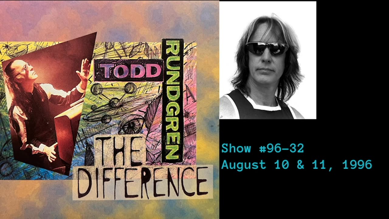 August 10 & 11, 1996 - 'The Difference with Todd Rundgren' (#96-32)