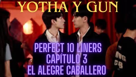 YOTHA Y GUN – Capítulo 3 - EL ALEGRE CABALLERO DE LA QUÍMICA - Perfect 10 Liners.