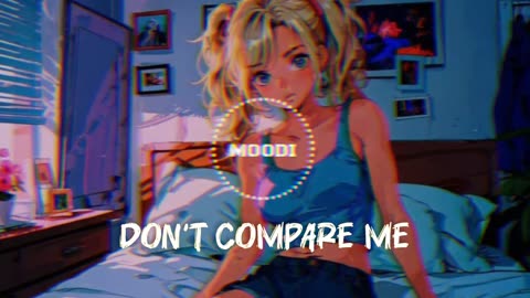 Don't compare me song