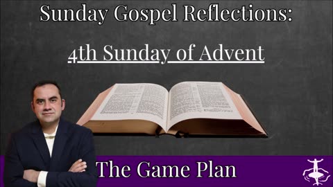 The Game Plan: 4th Sunday of Advent-Cycle A