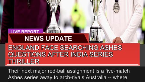 England Face Searching Ashes Questions After India