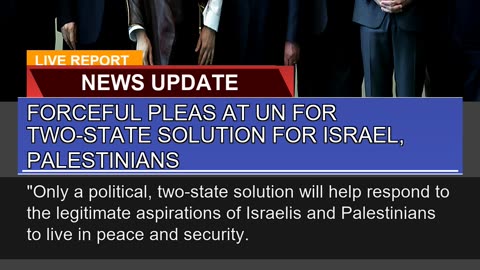 Forceful Pleas at UN for Twostate Solution for is