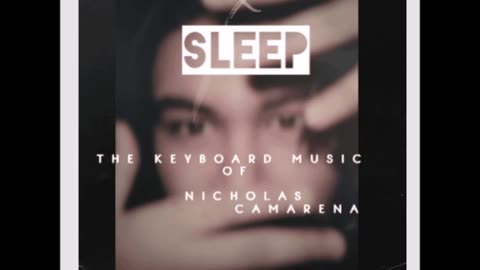 Listen to the full album of "Sleep" The Keyboard Music of Nicholas Camarena
