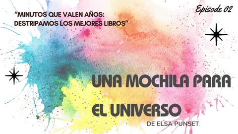 NUNCA MÁS te SECUESTRARÁN tus EMOCIONES | Resumen Una Mochila para el Universo de Elsa Punset