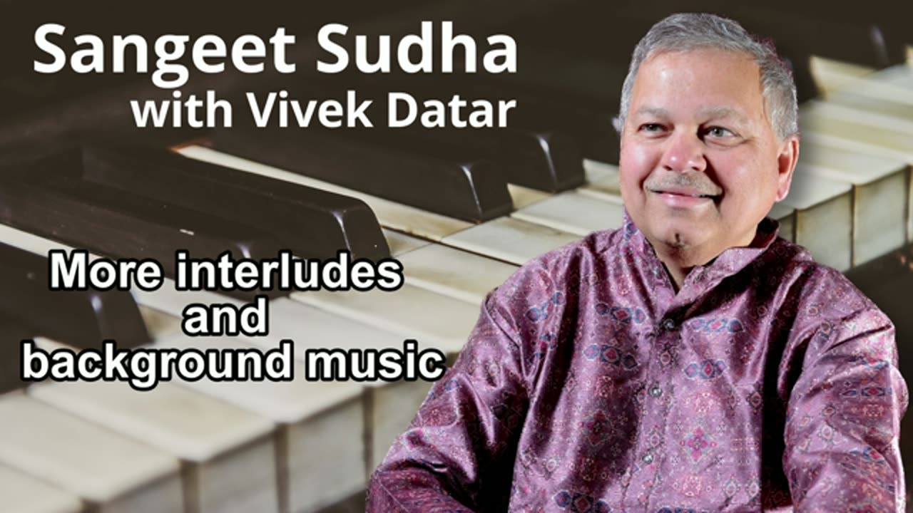 Sangeet Sudha - More interludes and background music Presented by Vivek Datar
