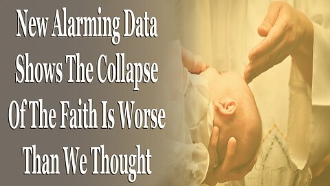 New Alarming Data Shows The Collapse Of The Faith Is Worse Than We Thought