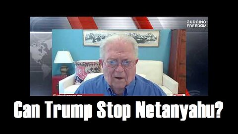AMB. Charles Freeman : Can Trump Stop Netanyahu