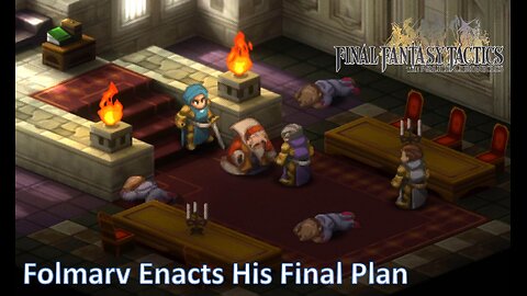 Folmarv Enacts His Final Plan l Final Fantasy Tactics l Ep. 20