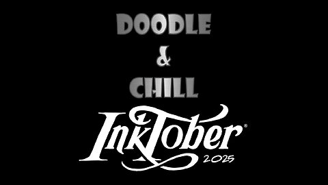 Doodle & Chill Inktober Day 25