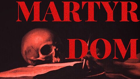 Read the Martyrs!
