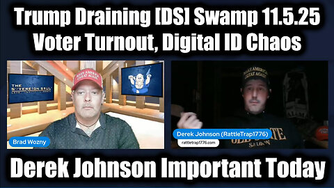Derek Johnson Important Today 11.5.25 - Trump Draining [DS] Swamp w_Voter Turnout, Digital ID Chaos