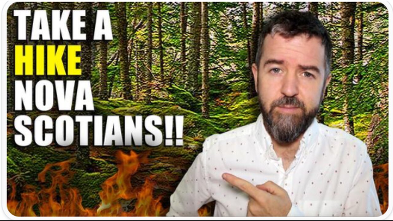 Take A Hike Nova Scotians!! No Really, Go Take A Hike It’s Your Constitutional Right!!