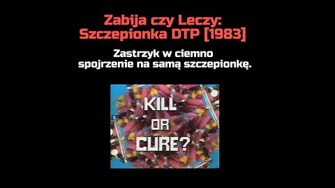 Film Zabija czy Leczy: Szczepionka DTP – Zastrzyk w ciemno [1983, Channel 4]