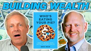 Who’s Eating Your Pie? Erik Weir on Building Wealth & Financial Freedom