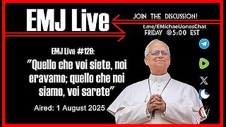 EMJ Live #130: "Quello che voi siete, noi eravamo; quello che noi siamo, voi sarete" •🕞1 Hr 3 Mins