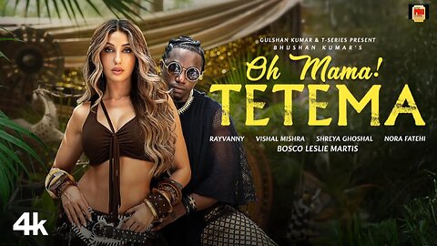 Oh Mama! TETEMA (Song) | Rayvanny, Nora Fatehi | Shreya Ghoshal, Vishal Mishra, Sanjoy | Bhushan