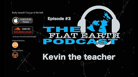 [Aug 7, 2017] 103 - Kevin the Teacher [The Flat Earth Podcast] [Flat Earth Dave Interviews 2]