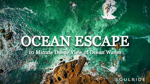Ocean Escape • Above Endless Waves • 10 Minute Ocean Meditation