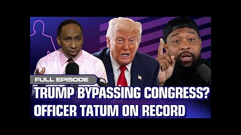 Officer Tatum On Trump Actions Lacking Congressional Approval | Straight Shooter with Stephen A.