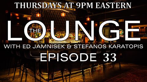 The Lounge Episode 33 with Ed Jamnisek & Stefanos Karatopis