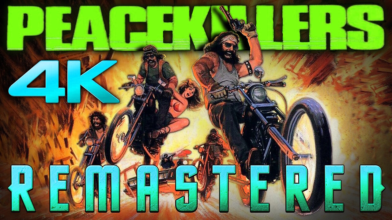 The Peace Killers (4K - UHD) - REMASTERED - Biker Movie