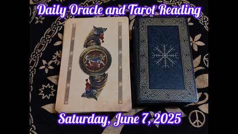 Daily Oracle and Tarot Reading: Saturday, June 7, 2025
