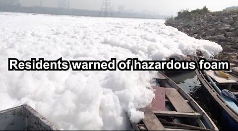 Residents warned of hazardous foam