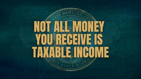 Not all money you receive is taxable income