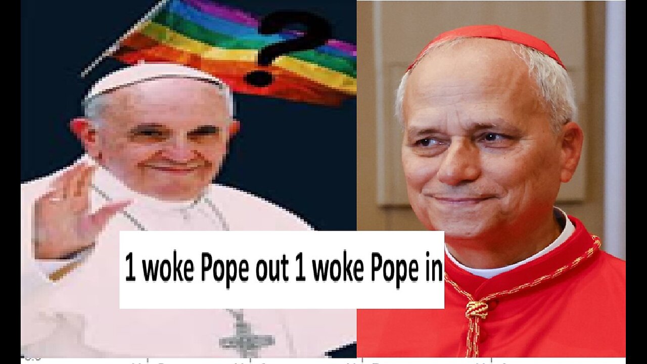 Woke Pope is replaced with Woke Pope, though first American Pope