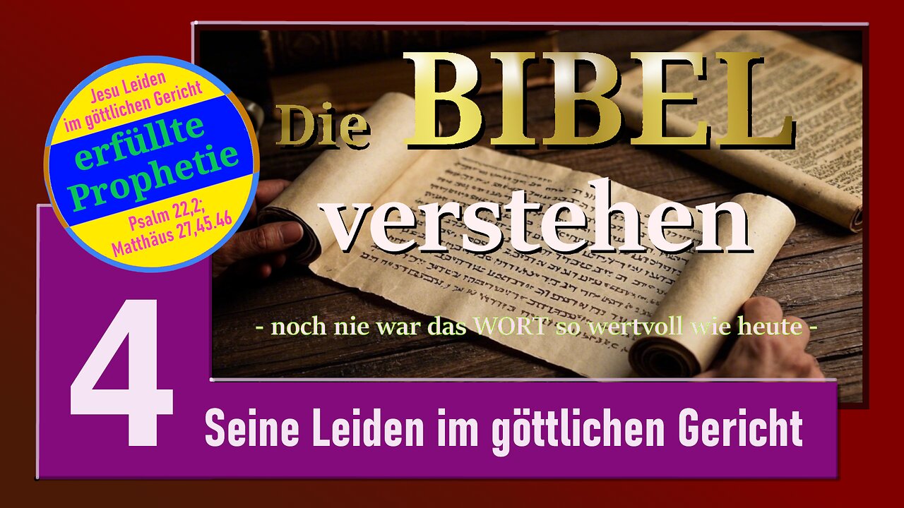 Die BIBEL verstehen_Video_4_erfüllte Prophetie_Jesus im göttlichen Gericht_