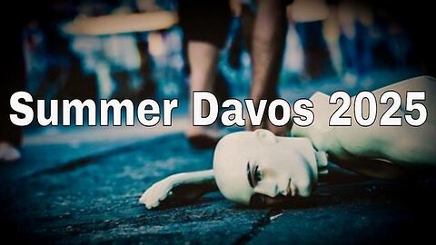 Summer Davos 2025: They’re Not Giving Up On The Agenda