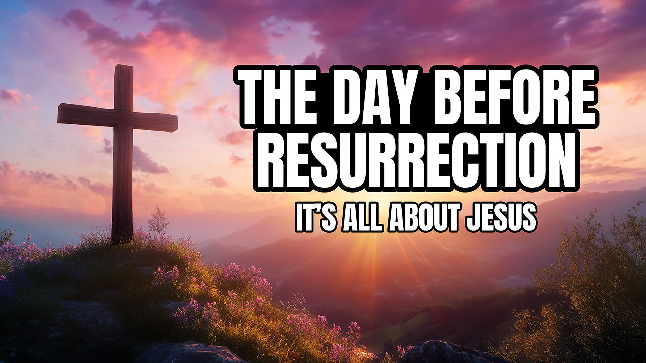 The Day Before Resurrection - Morning Prayer