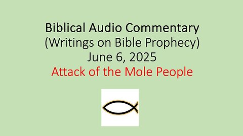 Biblical Audio Commentary – Attack of the Mole People