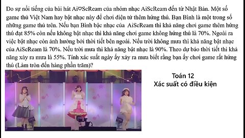 Toán 12: Do sự nổi tiếng của bài hát Ai♡ScReam của nhóm nhạc AiScReam đến từ Nhật Bản.