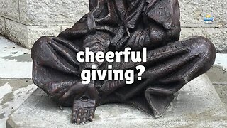 God Loves a Cheerful Giver—Are You One?