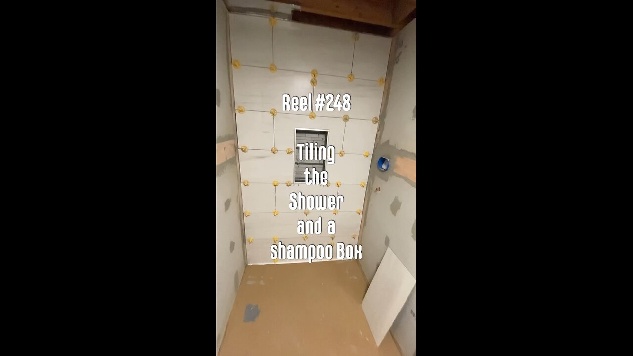 Reel #248 Tiling the Shower and a Shampoo Box