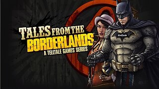 🦇 RUMBLE GAMING 🦇 ⚡⚡ TALES from the BORDERLANDS (Continued) ⚡⚡ STORY BASED GAME 🦇