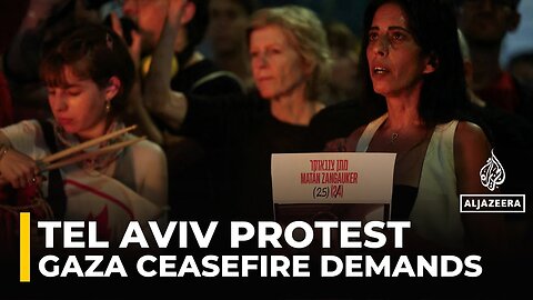 Thousands protest in Tel Aviv demanding Gaza ceasefire and hostage release
